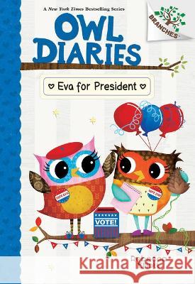 Eva for President: A Branches Book (Owl Diaries #19) Rebecca Elliott Rebecca Elliott 9781338880281 Scholastic Inc.