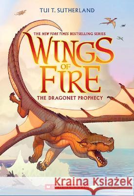 The Dragonet Prophecy (Wings of Fire #1) Tui T. Sutherland 9781338883190 Scholastic Inc.