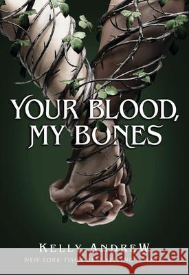 Your Blood, My Bones Kelly Andrew 9781338885095 Scholastic Press