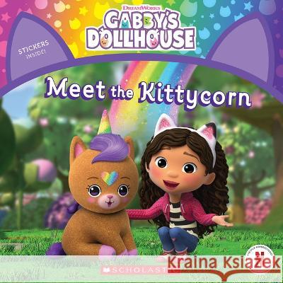 Meet the Kittycorn (Gabby\'s Dollhouse Storybook) Gabhi Martins 9781338885392 Scholastic Inc.