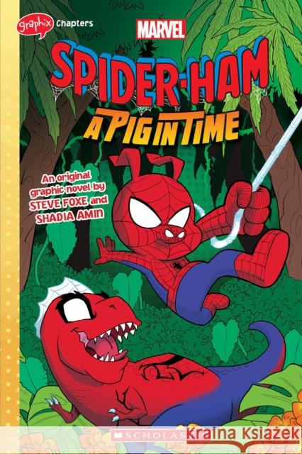 SPIDER-HAM #3 (GRAPHIX CHAPTERS) A Pig in Time Steve Foxe Shadia Amin 9781338889437