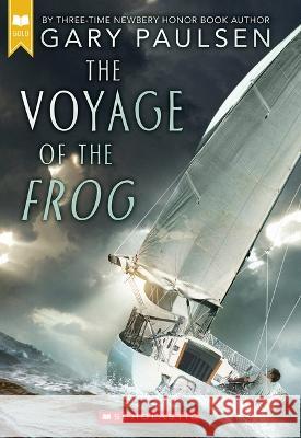 The Voyage of the Frog (Scholastic Gold) Gary Paulsen 9781338891768