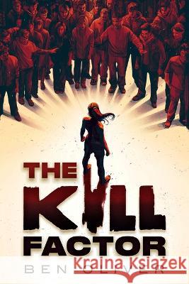 The Kill Factor Ben Oliver 9781338891850 Chicken House