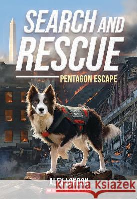 Search and Rescue: Pentagon Escape Alex London 9781338893182 Scholastic Inc.