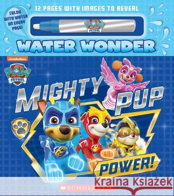 Mighty Pup Power (a Paw Patrol Water Wonder Storybook) Christy Webster 9781338894127