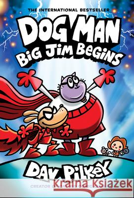Dog Man: Big Jim Begins: A Graphic Novel (Dog Man #13): From the Creator of Captain Underpants Dav Pilkey Dav Pilkey 9781338896497 Graphix