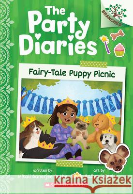 Fairy-Tale Puppy Picnic: A Branches Book (the Party Diaries #4) Mitali Banerjee Ruths Aaliya Jaleel 9781338896909 Scholastic Inc.