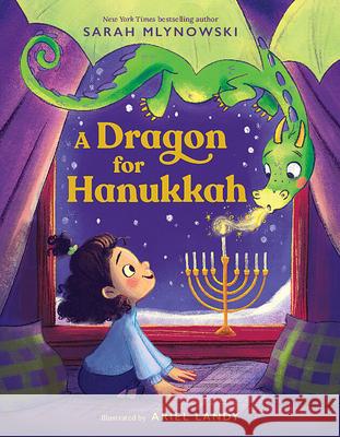 A Dragon for Hanukkah Sarah Mlynowski Ariel Landy 9781338897524