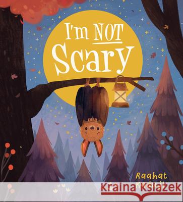I'm Not Scary Raahat Kaduji 9781338899641 Scholastic Press