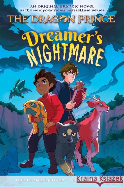 Dreamer's Nightmare (The Dragon Prince Graphic Novel #4) Nicole Andelfinger 9781339001357
