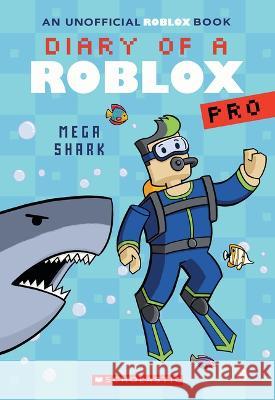 Shark Attack (Diary of a Roblox Pro #6) Ari Avatar 9781339008622 Afk