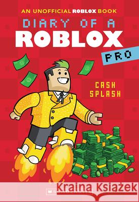 Cash Splash (Diary of a Roblox Pro #7: An Afk Book) Ari Avatar 9781339008639 Afk