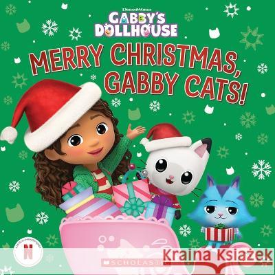 Merry Christmas, Gabby Cats! (Gabby\'s Dollhouse Hardcover Storybook) Gabrielle Reyes 9781339012520 Scholastic Inc.
