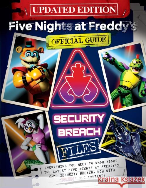 Five Nights at Freddy's: The Security Breach Files - Updated Guide Scott Cawthon 9781339019956 Scholastic US