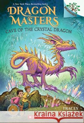 Cave of the Crystal Dragon: A Branches Book (Dragon Masters #26) Tracey West Graham Howells 9781339022376 Scholastic Inc.