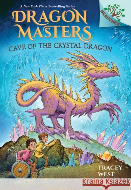 Cave of the Crystal Dragon: A Branches Book (Dragon Masters #26) Tracey West Graham Howells 9781339022383 Scholastic Inc.