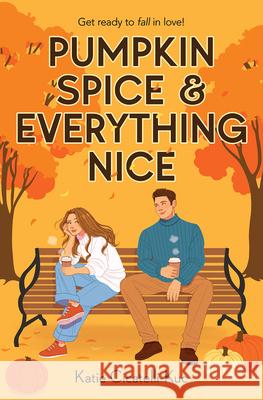 Pumpkin Spice & Everything Nice Katie Cicatelli-Kuc 9781339030753 Scholastic Press