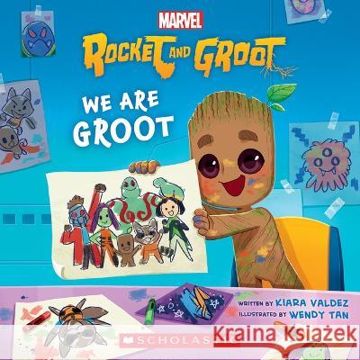 We Are Groot (Marvel's Rocket and Groot Storybook) Kiara Valdez Wendy Tan 9781339032375 Scholastic Inc.