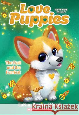 The Fast and the Furriest (Love Puppies #6) Janay Brown-Wood 9781339042176