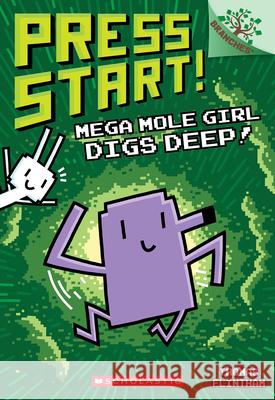 Mega Mole Girl Digs Deep!: A Branches Book (Press Start! #15) Thomas Flintham Thomas Flintham 9781339042770 Scholastic Inc.