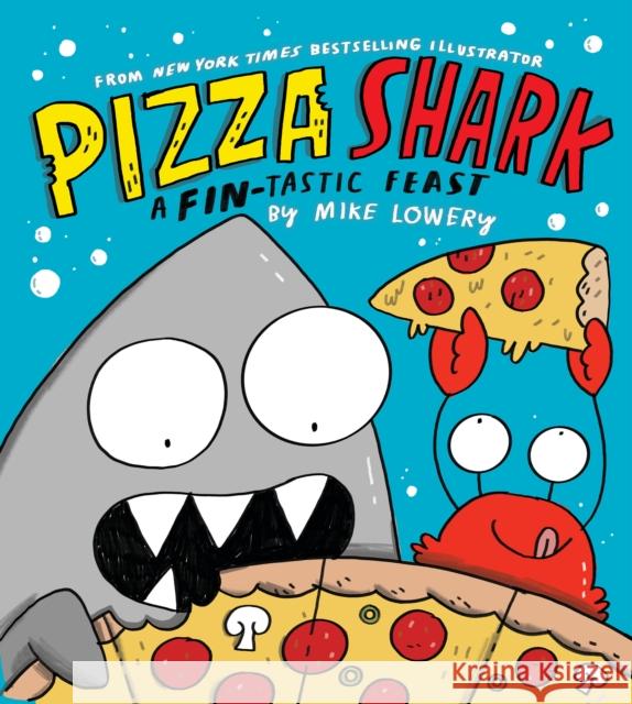 Pizza Shark Mike Lowery 9781339045832