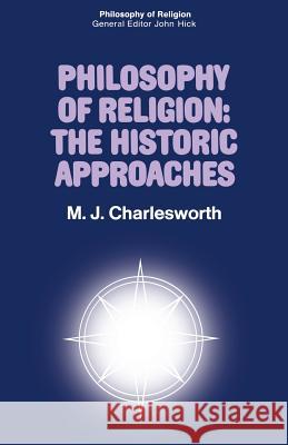 Philosophy of Religion: The Historic Approaches Max Charlesworth 9781349002030 Palgrave MacMillan