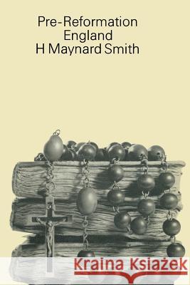 Pre-Reformation England H. Maynard Smith 9781349004089