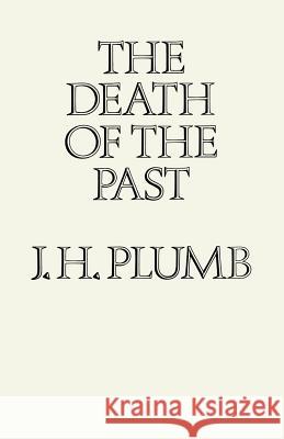 The Death of the Past J. H. Plumb 9781349004201 Palgrave MacMillan