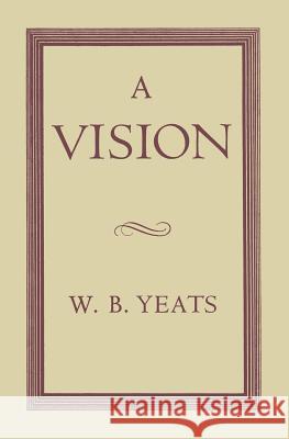 A Vision William Butler Yeats W. B. Yeats 9781349005116 Palgrave MacMillan