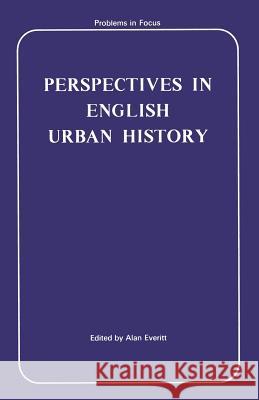 Perspectives in English Urban History Alan M. Everitt 9781349005772 Palgrave MacMillan