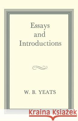 Essays and Introductions W B Yeats   9781349006205 Palgrave MacMillan