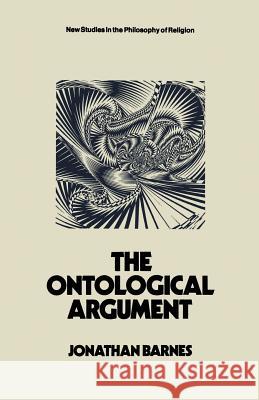 The Ontological Argument Jonathan Barnes 9781349007752