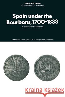 Spain Under the Bourbons, 1700-1833: A Collection of Documents Mawdsley, W. N. Hargreaves- 9781349008001 Palgrave MacMillan