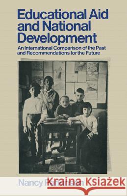Educational Aid and National Development: An International Comparison of the Past and Recommendations for the Future Parkinson, Nancy 9781349016754 Palgrave MacMillan