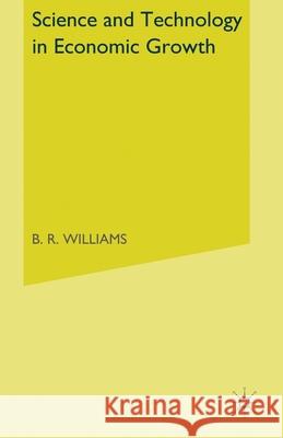 Science and Technology in Economic Growth B.R. Williams   9781349017331 Palgrave Macmillan