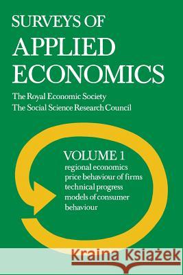 Surveys of Applied Economics: Volume 1: Surveys I-IV Royal Economic Society 9781349018628 Palgrave MacMillan