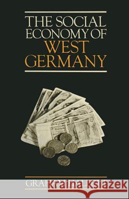 The Social Economy of West Germany Graham Hallett 9781349019021