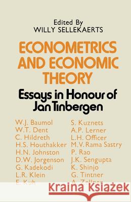 Econometrics and Economic Theory: Essays in Honour of Jan Tinbergen Sellekaerts, Willy 9781349019380 Palgrave MacMillan