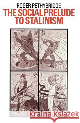 The Social Prelude to Stalinism Roger Pethybridge 9781349019946 Palgrave MacMillan