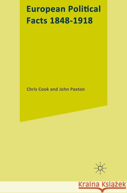 European Political Facts, 1848-1918 Chris  Cook John Paxton  9781349020218 Palgrave Macmillan