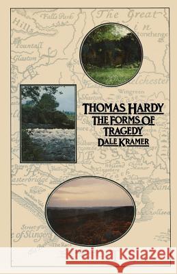 Thomas Hardy: The Forms of Tragedy Kramer, Dale 9781349027453 Palgrave MacMillan