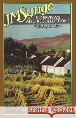 J. M. Synge: Interviews and Recollections Mikhail, E. H. 9781349030187 Palgrave MacMillan