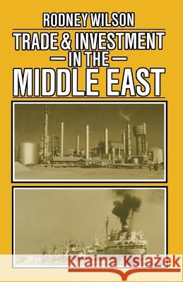 Trade and Investment in the Middle East Rodney Wilson 9781349033010 Palgrave Macmillan