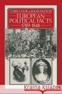 European Political Facts 1789-1848 Chris Cook John Paxton 9781349033102