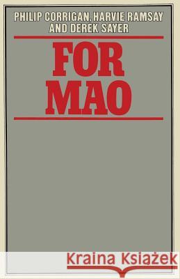 For Mao: Essays in Historical Materialism Corrigan, Philip 9781349034574