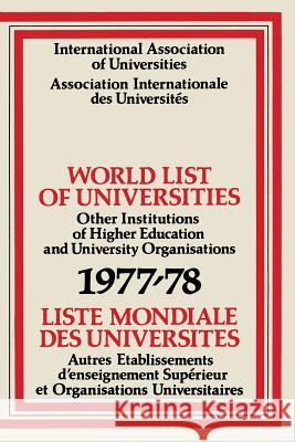 World List of Universities 1977-78 / Liste Mondiale Des Universites International Association of Universitie 9781349034932
