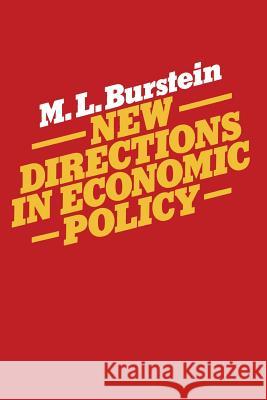 New Directions in Economic Policy M.L. Burstein 9781349036189 Palgrave Macmillan