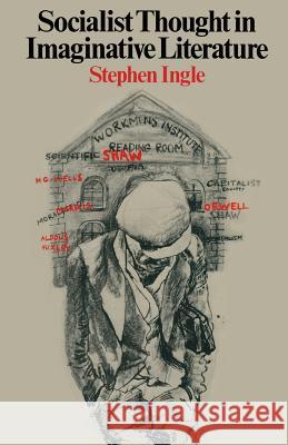 Socialist Thought in Imaginative Literature Stephen Ingle 9781349041107 Palgrave MacMillan