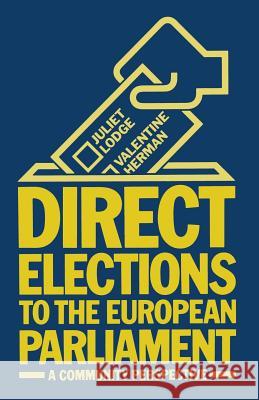 Direct Elections to the European Parliament: A Community Perspective Lodge, Juliet 9781349044566 Palgrave MacMillan