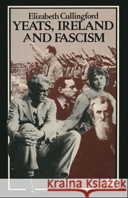 Yeats, Ireland and Fascism Elizabeth Cullingford 9781349045488 Palgrave MacMillan